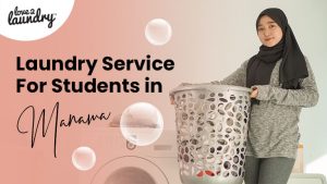 Laundry Service For Students in Manama