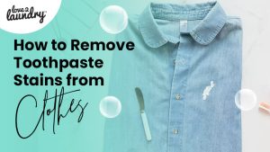 How to remove toothpaste stains from clothes