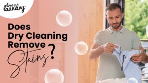 Does Dry Cleaning Remove Stains