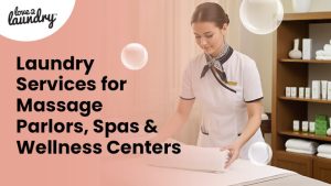 Laundry Service for Massage Parlors, Spas & Wellness Centers