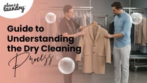 Guide to Understanding the Dry Cleaning Process