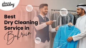Best Dry Cleaning Service in Bahrain