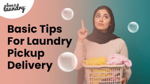Basic Tips For Laundry Pickup Delivery