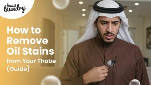 How to Remove Oil Stains from Your Thobe [Guide]
