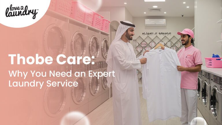 Thobe Care: Why You Need an Expert Laundry Service