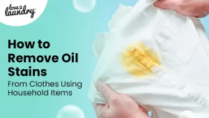 how to remove oil stains from clothes