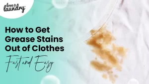 how to get grease stains out of clothes
